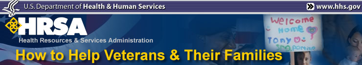 Health Resources & Services Administration - Health Care for Returning Veterans & Their Families