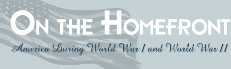 On The Homefront - America during World War I and World War II
