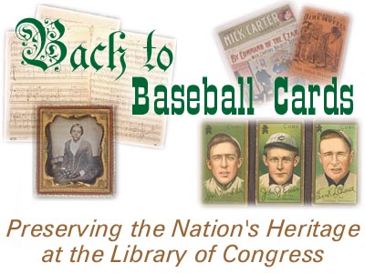 From Bach to Baseball Cards: Preserving the Nation's Heritage at the Library of Congress