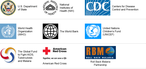 Image containing the following logos: U.S. Department of State, National Institutes of Health (HHS/NIH), Centers for Disease Control and Prevention (HHS/CDC), World Health Organization (WHO), The World Bank, United Nations Children's Fund (UNICEF), The Global Fund to Fight AIDS, TB and Malaria, the American Red Cross, and the Roll Back Malaria Partnership.