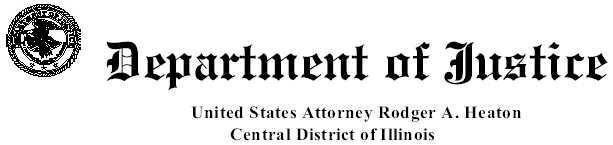 Department of Justice, United States Attorney Rodger A. Heaton, Central District of Illinois