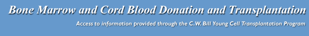 C.W. Bill Young Cell Transplantation Program - Access to information on bone marrow and cord blood donation and transplantation