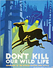 Don't Kill Our Wildlife Poster