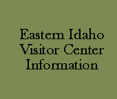 Eastern Idaho Visitor Center Information