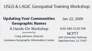 Updating Your Communities Geographic Names: A Hands-On Workshop. Thursday, January 22, 2009 from 9:00AM to 12:00PM