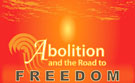 Abolition and the Road to Freedom