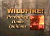 Video Title "Wildfire! Preventing Home Ignitions" against a shot of a burning forest.