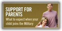 Support for Parents. What to expect when your child joins the Military.