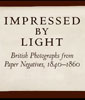 Image:Impressed by Light: British Photographs from Paper Negatives, 1840–1860