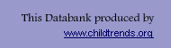 This DataBank powered by www.childtrends.org