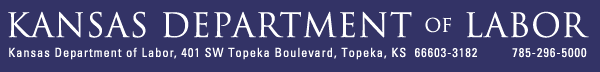 Kansas Department of Labor, 401 Topeka Boulevard, Topeka, Kansas 66603-3182, 785-296-5000