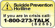 Suicide Prevention Hotline 1-800-273-8255