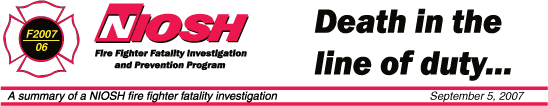 NIOSH Fire Fighter Fatality Investigation & Prevention Program - September 5, 2007
