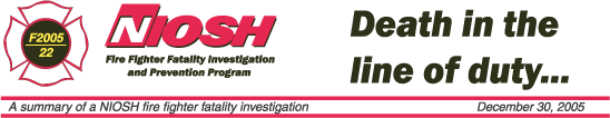 NIOSH Fire Fighter Fatality Investigation & Prevention Program - December 30, 2005