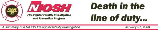 NIOSH Fire Fighter Fatality Investigation & Prevention Program - January 27, 2006