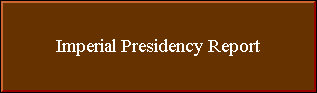 Imperial Presidency Report