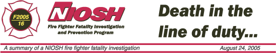 NIOSH Fire Fighter Fatality Investigation & Prevention Program - August 24, 2005