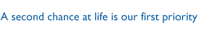 A second chance at life is our first priority