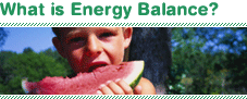 What is Energy Balance with image of boy eating watermelon