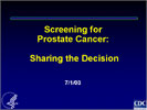 Screening for Prostate Cancer: Sharing the Decision Slide Set
