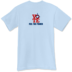 Feel the Power of Voting T-Shirt