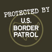 Protected by U.S. Border Patrol
