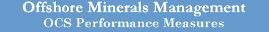 OCS Performance Measures -- Offshore Minerals Management