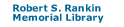 Robert S. Rankin Memorial Library