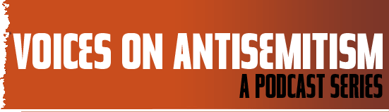 Voices on Antisemitism: A Podcast Series