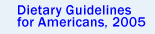 Dietary Guidelines for Americans 2005