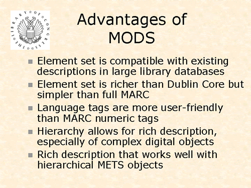 Advantages of MODS