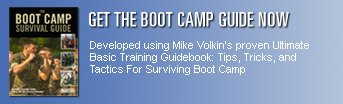 Get the Boot Camp Guide Now - Developed using Mike Volkin's proven Ultimate Basic Training Guidebook: Tips, Tricks, and Tactics for Surviving Boot Camp
