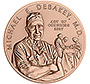 Dr. Michael E. DeBakey, M.D. Bronze Medal 1-½” (727)