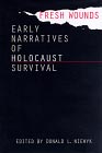 Fresh Wounds: Early Narratives of Holocaust Survival