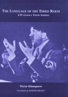 The Language of the Third Reich: LTI - Lingua Tertii Imperii: A Philologist's Notebook