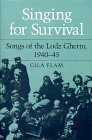 Singing for Survival: Songs of the Lodz Ghetto, 1940-45