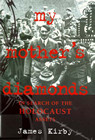 My Mother's Diamonds: In Search of the Holocaust Assets