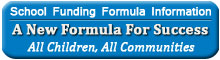 School Funding Formula -  Information A New Formula for Success: All Children, All Communities