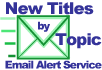 New Titles By topic Email Alert Service