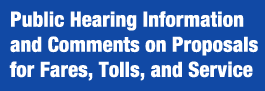 Public hearing information and comments on proposals for fares, tolls, and service