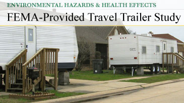 National Center of Environmental Health - Environmental Hazards & Health Effects: FEMA-Provided Travel Trailer Study