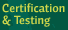 Certification and Testing