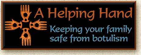 A Helping Hand:  Keeping  your family safe from botulism