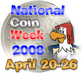 Image shows Peter, a huge coin full of stars, and the words National Coin Week 2008 April 20 to 26.