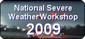 National Severe Weather Workshop - March 5-7, 2009