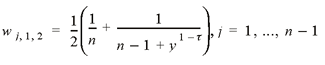 lowercase w subscript {lowercase j, 1, 2} = 1 divided by 2 (1 divided by lowercase n + 1 divded by (lowercase n - 1 + lowercase y superscript {1 - lowercase tau})), lowercase j = 1, ..., lowercase n - 1