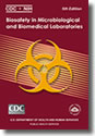 Biosafety in Microbiological and Biomedical Laboratories, Fifth Edition 2007
