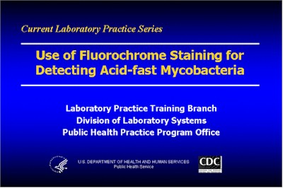 image of the title slide: Use of Fluorochrome Staining for
Detecting Acid-Fast Mycobacteria