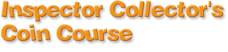 Inspector Collector's Coin Course