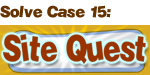 Solve Case 15: Site Quest